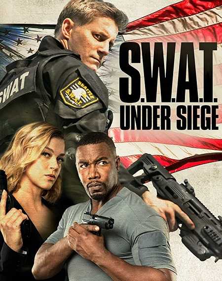 مشاهدة فيلم SWAT Under Siege 2017 مترجم